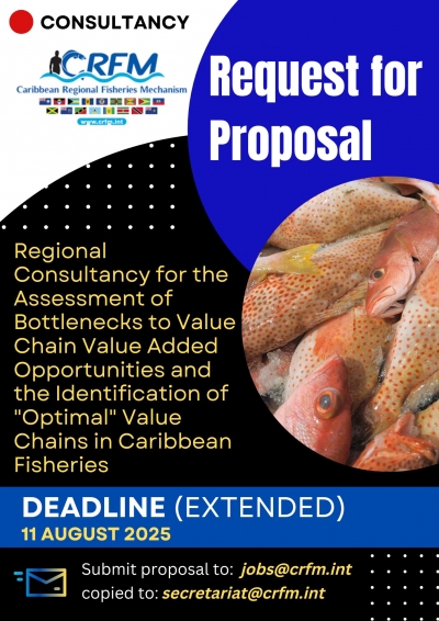 Request for Proposal - REGIONAL CONSULTANCY FOR THE ASSESSMENT OF BOTTLENECKS TO VALUE CHAIN VALUE-ADDED OPPORTUNITIES AND THE IDENTIFICATION OF ‘OPTIMAL’ VALUE CHAINS IN CARIBBEAN FISHERIES