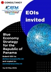 Request for Expressions of Interest (EOIs) Consultancy to Conduct a National Blue Economy (Be) Assessment and a Draft BE Strategy for the Republic of Panama, Including Identification of National Sustainable Financing Options for the Blue Economy